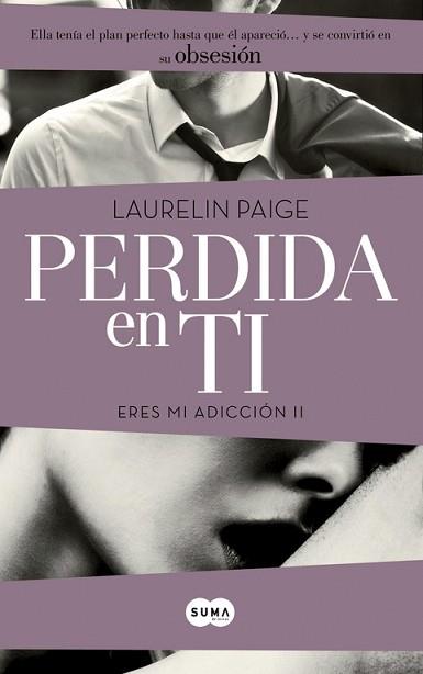 PERDIDA EN TI (ERES MI ADICCIÓN II) | 9788483657577 | PAIGE,LAURELIN