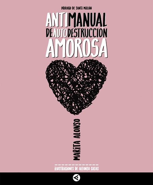 ANTIMANUAL DE AUTODESTRUCCION AMOROSA | 9788403517721 | MARITA ALONSO