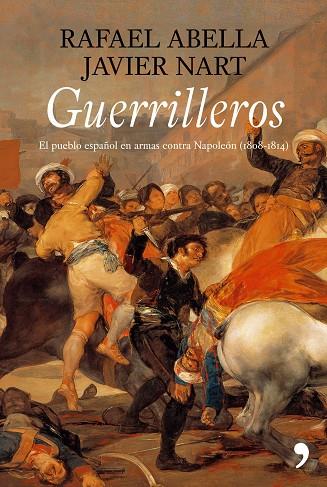 GUERRILLEROS. EL PUEBLO EN ARMAS CONTRA. | 9788484606611 | RAFAEL ABELLA / JAVIER NART