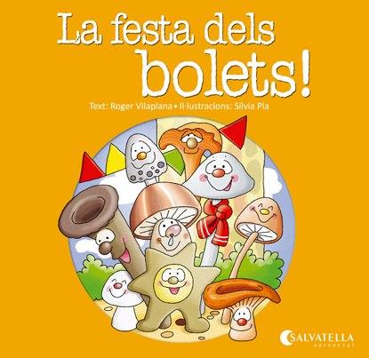 FESTA DELS BOLETS! | 9788484127789 | VILAPLANA HORTENSI, ROGER