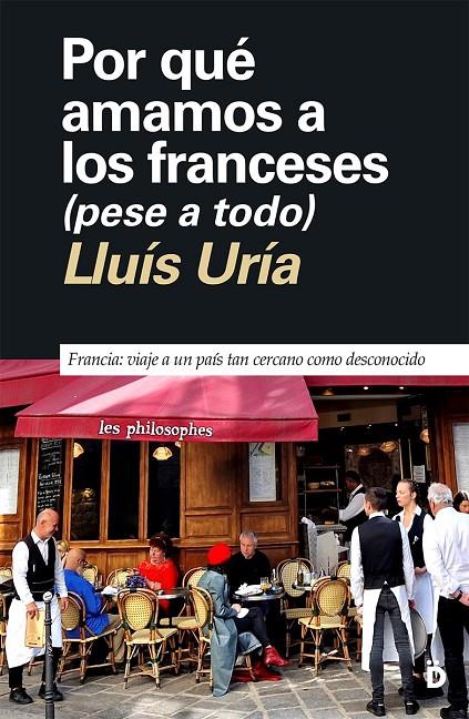 POR QUE AMAMOS A LOS FRANCESES (AUNQUE NOS CAIGAN | 9788418011474 | URÍA, LLUÍS