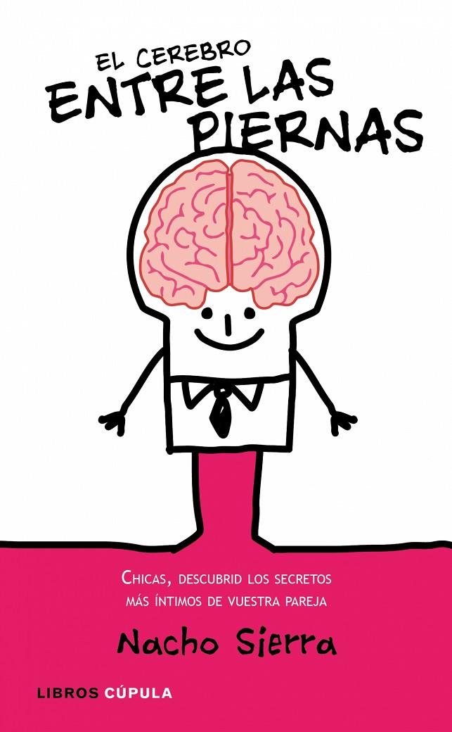 CEREBRO ENTRE LAS PIERNAS | 9788448067731 | SIERRA, NACHO