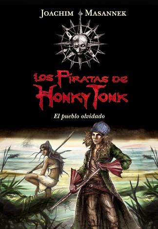 PIRATAS DE HONKY TONK. EL PUEBLO OLVIDADO | 9788484418757 | MASANNEK,JOACHIM