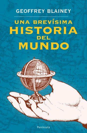 BREVISIMA HISTORIA DEL MUNDO, UNA | 9788483077740 | BLAINEY, GEOFFREY