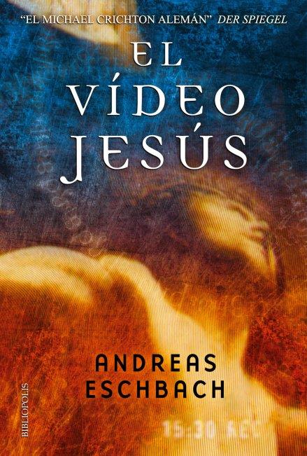 VIDEO JESUS, EL | 9788496173569 | ESCHBACH, ANDREAS