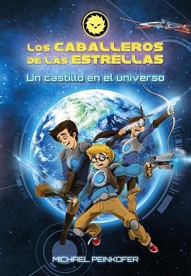 LOS CABALLEROS DE LAS ESTRELLAS 1. UN CASTILLO EN EL UNIVERSO | 9788469808399 | PEINKOFER, MICHAEL