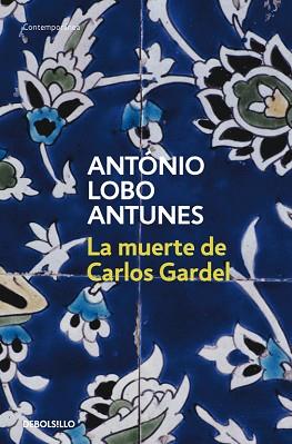 MUERTE DE CARLOS GARDEL, LA | 9788497932523 | LOBO ATUNES, ANTONIO