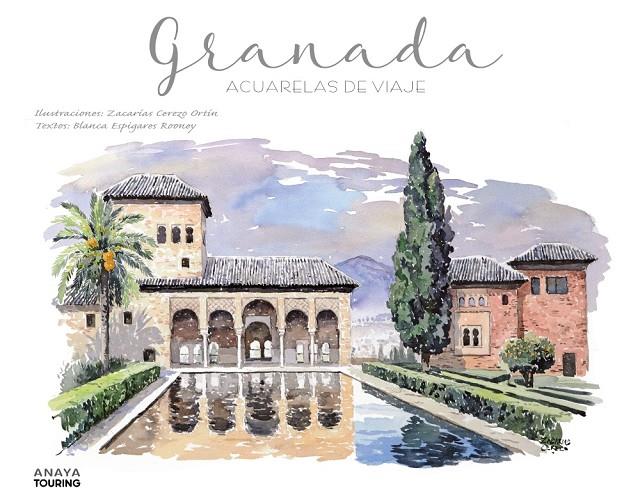 GRANADA. ACUARELAS DE VIAJE | 9788491584285 | CEREZO ORTÍN, ZACARÍAS / ESPIGARES ROONEY, BLANCA