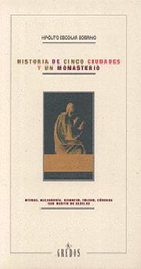 HISTORIA DE CINCO CIUDADES Y UN MONASTERIO | 9788424918637 | ESCOLAR SOBRINO, HIPOLITO