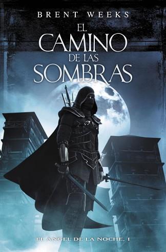 CAMINO DE LAS SOMBRAS,EL (EL ANGEL DE LA NOCHE I)(10/9/10) | 9788401337628 | WEEKS, BRENT