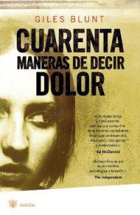 CUARENTA MANERAS DE DECIR DOLOR | 9788478717316 | .