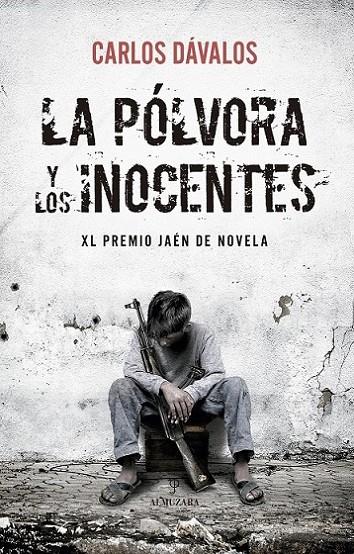 PÓLVORA Y LOS INOCENTES, LA | 9788410523227 | DÁVALOS, CARLOS