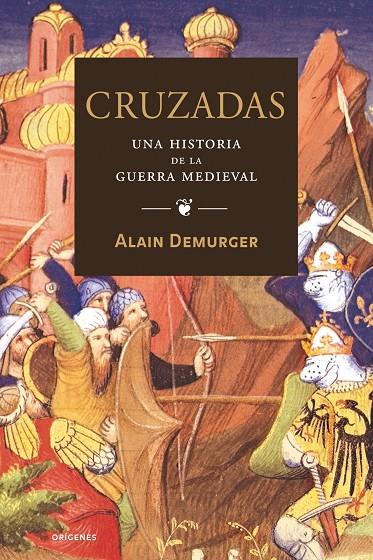 CRUZADAS. OTRA HISTORIA DE LA GUERRA MEDIEVAL | 9788449321993 | DEMURGER, ALAIN