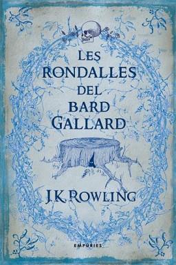 RONDALLES DEL BARD GALLARD | 9788497873802 | ROWLING ,J.K