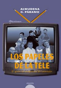 LOS PAPELES DE LA TELE | 9788476479681 | PARAMO, ALMUDENA G.