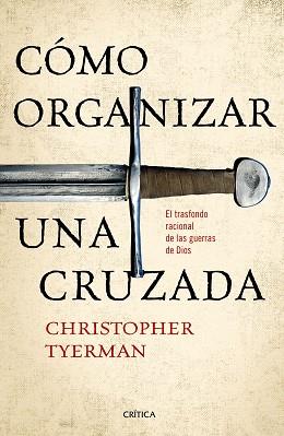 CÓMO ORGANIZAR UNA CRUZADA | 9788416771257 | CHRISTOPHER TYERMAN