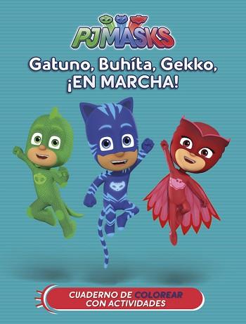 GATUNO, BUHÍTA, GEKKO, ¡EN MARCHA! (PJ MASKS. ACTIVIDADES) | 9788437201641 | VARIOS AUTORES