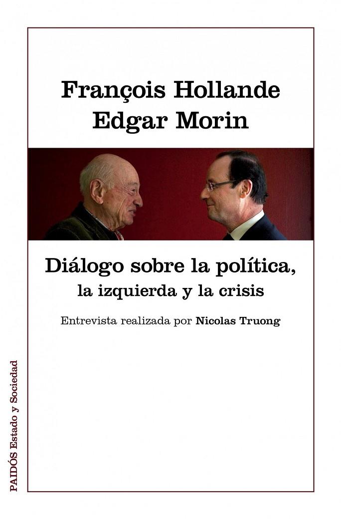 DIÁLOGOS SOBRE LA POLÍTICA, LA IZQUIERDA Y LA CRIS | 9788449328022 | FRANÇOIS HOLLANDE Y EDGAR MORIN