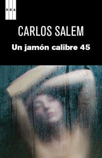 UN JAMON CALIBRE 45 | 9788490061107 | SALEM , CARLOS