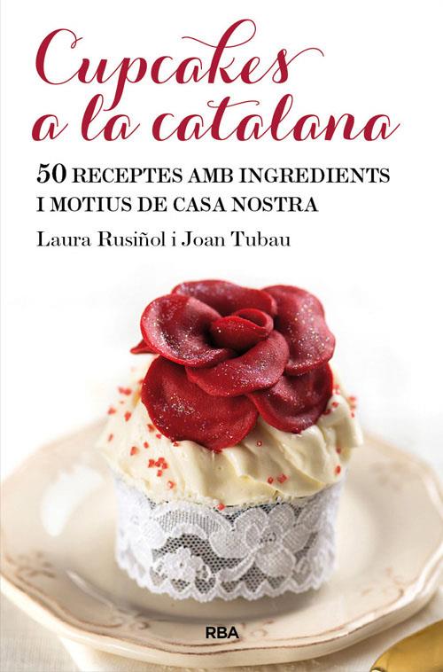 CUPCAKES A LA CATALANA | 9788482646565 | RUSIÑOL VILALTA, LAURA / TUBAU FORTEA, JOAN