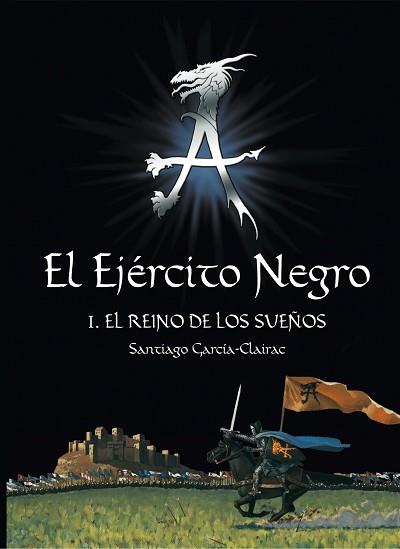 EJERCITO NEGRO I. EL REINO DE LOS SUEÑOS | 9788467511536 | GARCIA-CLAIRAC, SANTIAGO