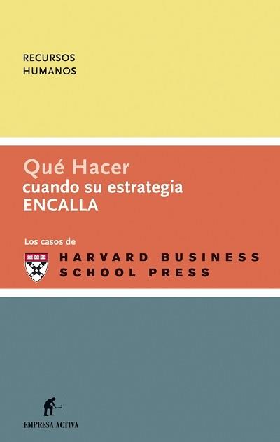 QUE HACER CUANDO SU ESTRATEGIA ENCALLA | 9788496627079 | HARVARD BUSSINESS SCHOOL PRESS