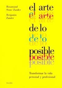 EL ARTE DE LO POSIBLE | 9788449311123 | ZANDER, R.S. Y ZANDER, B.