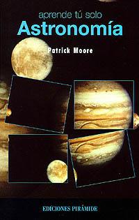 ASTRONOMIA.APRENDE TU SOLO | 9788436809770 | MOORE,PATRICK