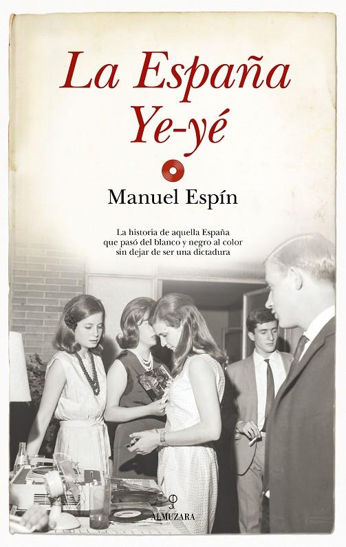 LA ESPAÑA YE-YÉ | 9788411317641 | MANUEL ESPÍN