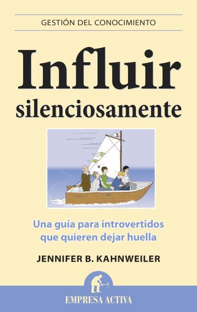 INFLUIR SILENCIOSAMENTE | 9788496627796 | KAHNWEILER, JENNIFER B.