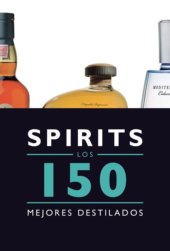 SPIRITS. LOS 150 MEJORES DESTILADOS | 9788408145585 | JESUS BERNAD DUEÑAS