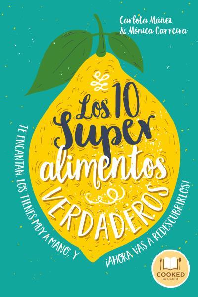 LOS 10 SUPERALIMENTOS VERDADEROS | 9788479539665 | MÁÑEZ ARISÓ, CARLOTA/CARREIRA GONZÁLEZ, MÓNICA