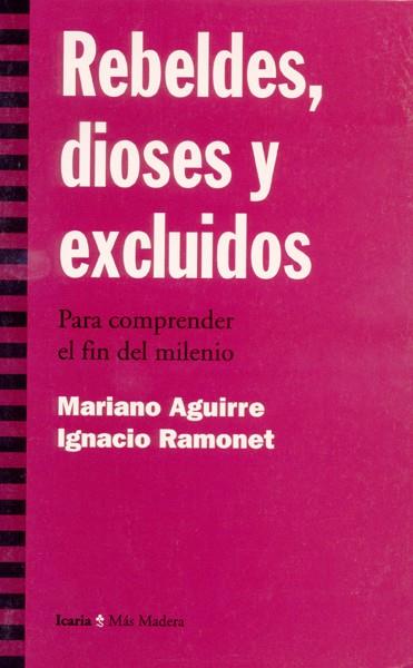 REBELDES DIOSES Y EXCLUIDOS | 9788474263619 | AGUIRRE MARIANO, RAMONET IGNACI