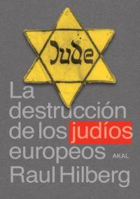 DESTRUCCION DE LOS JUDIOS EUROPEOS | 9788446018094 | HILBERG, RAUL