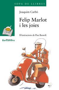 FELIP MARLOT I LES JOIES | 9788448915735 | CARBO, JOAQUIM