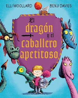 EL DRAGÓN Y EL CABALLERO APETITOSO | 9788416648627 | WOOLLARD, ELLI/DAVIES, BENJI