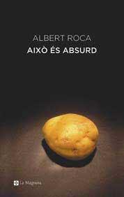 AIXO ES ABSURD | 9788478711864 | ROCA, ALBERT