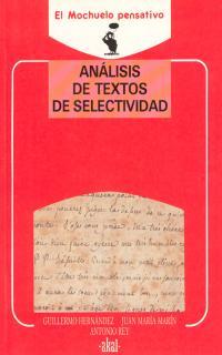 ANÁLISIS DE TEXTOS DE SELECTIVIDAD. | 9788476006252 | HERNÁNDEZ GARCÍA, GUILLERMO/MARÍN, JUAN MARÍA/REY HAZAS, ANTONIO/SEVILLA ARROYO, FLORENCIO