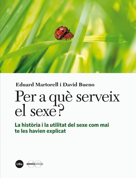 PER QUE SERVEIX EL SEXE? | 9788447536245 | MARTORELL, EDUARD