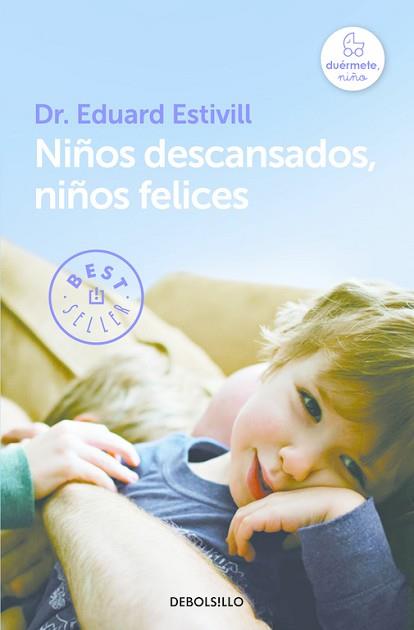NIÑOS DESCANSADOS, NIÑOS FELICES | 9788466329835 | ESTIVILL,EDUARD