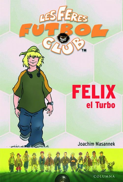 FELIX, EL TURBO | 9788499320151 | MASANNEK, JOACHIM (1960- ) [VER TITULOS]