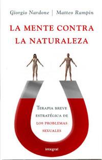 MENTE CONTRA LA NATURALEZA, LA | 9788478719723 | NARDONE, GIORGIO