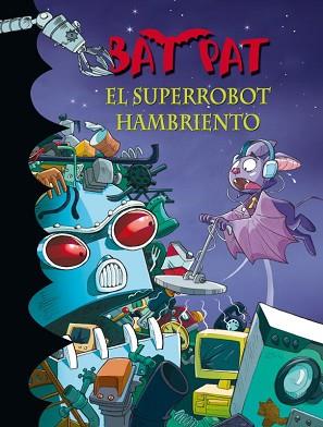 BAT PAT 16. EL SUPERROBOT HAMBRIENTO | 9788484417019