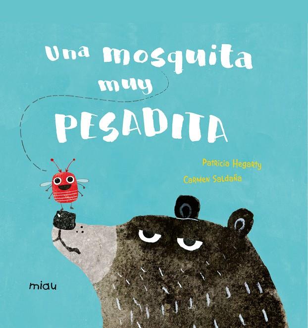 UNA MOSQUITA MUY PESADITA | 9788417272630 | HEGARTY, PATRICIA