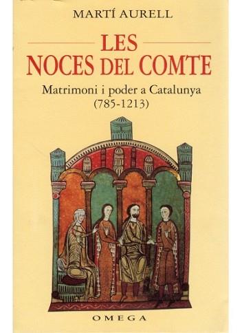 NOCES DEL COMTE, LES MATRIMONI I PODER A CATALUNYA | 9788428210911 | AURELL, MARTI