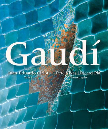 GAUDÍ | 9788484780328 | VIVAS ORTIZ, PERE/PLA BOADA, RICARD/CIRLOT LAPORTA, JUAN EDUARDO