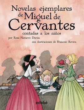 LAS NOVELAS EJEMPLARES DE MIGUEL DE CERVANTES | 9788468307237 | ROSA NAVARRO DURÁN