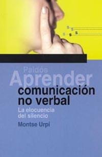 APRENDER COMUNICACION NO VERBAL                    LA ELOCUE | 9788449315787 | URPI, MONTSE