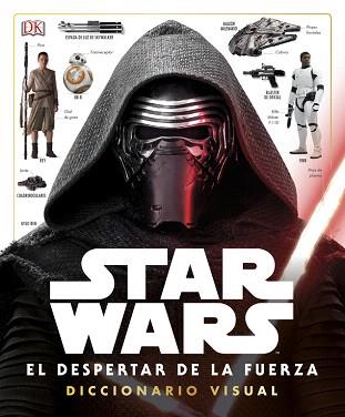 STAR WARS: EL DESPERTAR DE LA FUERZA. DICCIONARIO VISUAL | 9780241253991 | VARIOS AUTORES