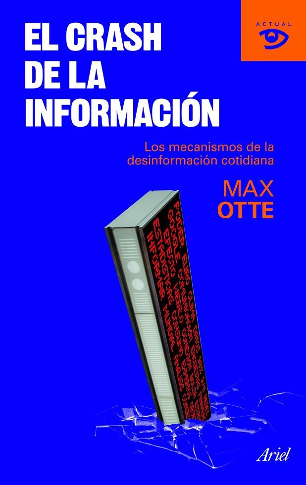 CRASH DE LA INFORMACIÓN | 9788434469235 | MAX OTTE